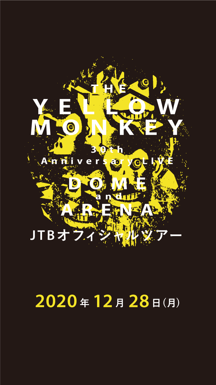 THE YELLOW MONKEY 30th Anniversary LIVE -BUDOKAN SPECIAL-<br>JTBオフィシャルツアー